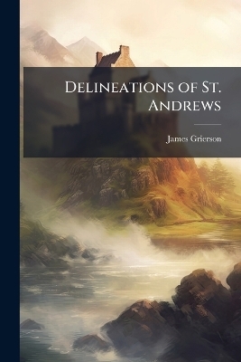 Delineations of St. Andrews