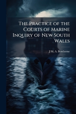 The Practice of the Courts of Marine Inquiry of New South Wales