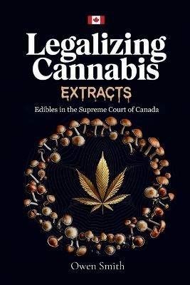 Legalizing Cannabis Extracts - Owen E Smith