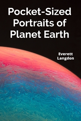 Pocket-Sized Portraits of Planet Earth