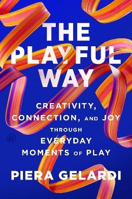 The Playful Way - Piera Gelardi