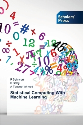 Statistical Computing With Machine Learning - P Selvarani, S Balaji, A Touseef Ahmed