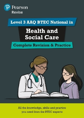 Pearson Revise Level 3 AAQ BTEC National in Health and Social Care Complete Revision and Practice