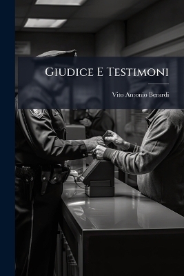 Giudice E Testimoni - Vito Antonio Berardi