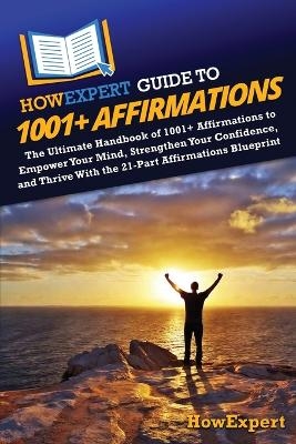 HowExpert Guide to 1001+ Affirmations -  HowExpert
