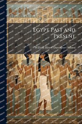 Egypt Past and Present