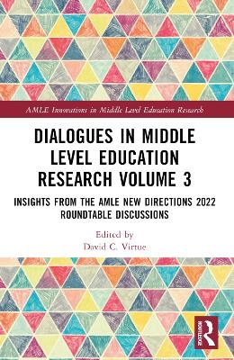 Dialogues in Middle Level Education Research Volume 3