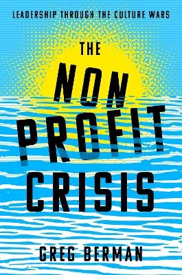 The Nonprofit Crisis - Greg Berman