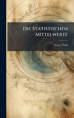 Die Statistischen Mittelwerte - Franz Å1/2iå3/4ek