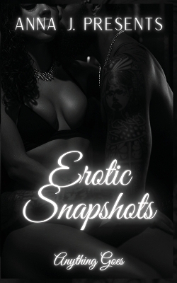 Erotic Snapshots - Anna J,  Maddox