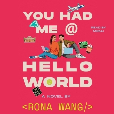 You Had Me at Hello World - Rona Wang