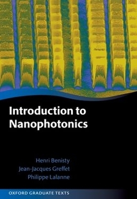 Introduction to Nanophotonics - Henri Benisty, Jean-Jacques Greffet, Philippe Lalanne
