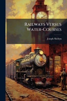 Railways Versus Water-Courses