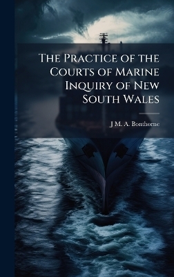 The Practice of the Courts of Marine Inquiry of New South Wales