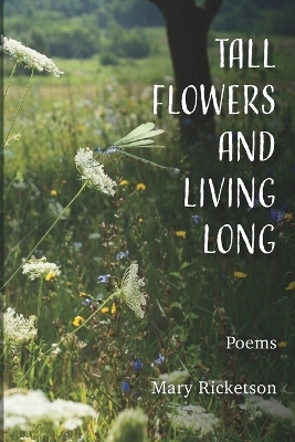 Tall Flowers and Living Long