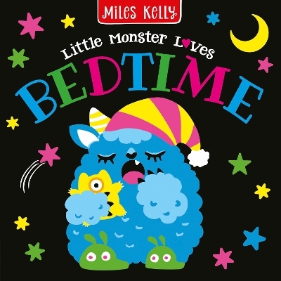 Little Monster Loves Bedtime -  Miles Kelly