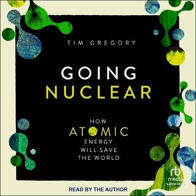 Going Nuclear - Tim Gregory