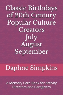 Classic Birthdays of 20th Century Popular Culture Creators July August September - Daphne Simpkins