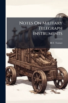 Notes On Military Telegraph Instruments