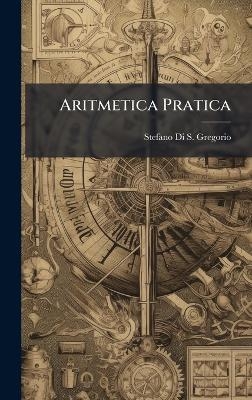Aritmetica Pratica - Stefano Di S Gregorio