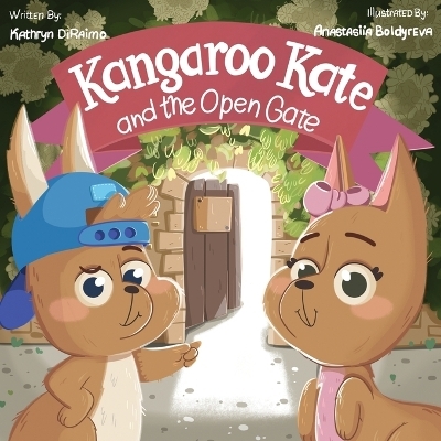 Kangaroo Kate And The Open Gate - Kathryn Diraimo
