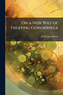 On a New Way of Treating GonorrhÅ
