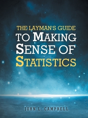 The Layman's Guide To Making Sense Of Statistics