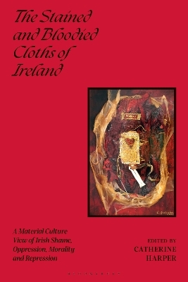 The Stained and Bloodied Cloths of Ireland