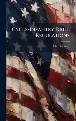 Cycle-Infantry Drill Regulations - Albert Ordway