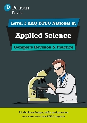 Pearson Revise Level 3 AAQ BTEC National in Applied Science Complete Revision and Practice - Nigel Saunders