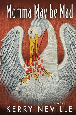 Momma May Be Mad - Kerry Neville