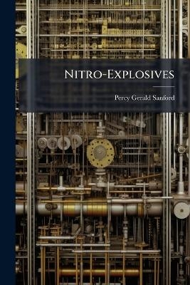 Nitro-Explosives - Percy Gerald Sanford
