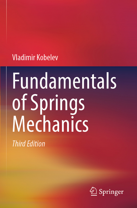 Fundamentals of Springs Mechanics - Vladimir Kobelev