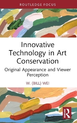 Innovative Technology in Art Conservation - W. (Bill) Wei