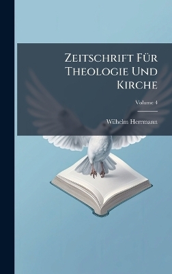 Zeitschrift F&Atilde;1/4r Theologie Und Kirche - Wilhelm Herrmann