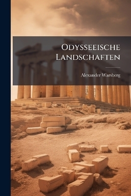 Odysseeische Landschaften - Alexander Warsberg