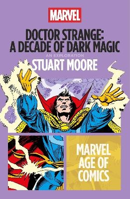 Doctor Strange: A Decade of Dark Magic - Stuart Moore