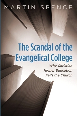The Scandal of the Evangelical College