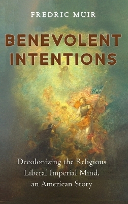 Benevolent Intentions - Fredric Muir