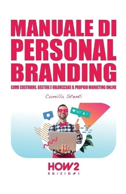 Manuale Di Personal Branding - Camilla Stenti