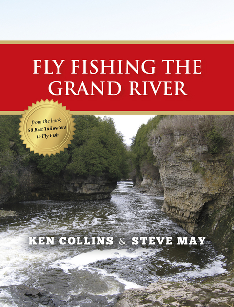 Fly Fishing the Grand River - Ken Collins, Steve May