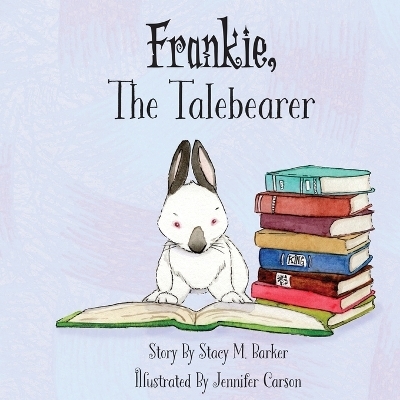 Frankie, The Talebearer - Stacy M Barker