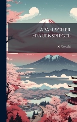 Japanischer Frauenspiegel - M Ostwald