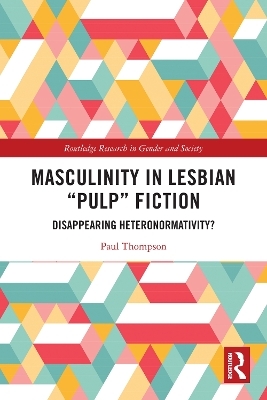 Masculinity in Lesbian &ldquo;Pulp&rdquo; Fiction - Paul Thompson