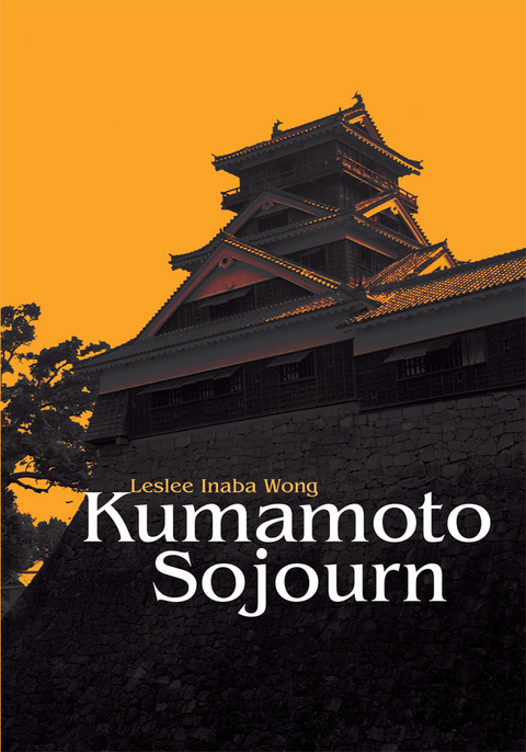 Kumamoto Sojourn - Leslee Inaba Wong