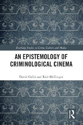 An Epistemology of Criminological Cinema