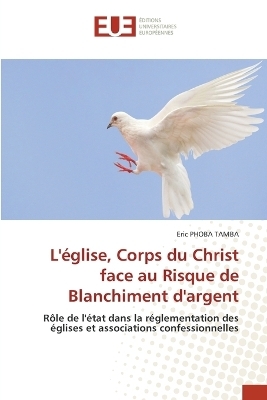 L'&eacute;glise, Corps du Christ face au Risque de Blanchiment d'argent - Eric PHOBA TAMBA