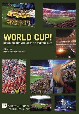 World Cup! History, Politics, and Art of the Beautiful Game - 