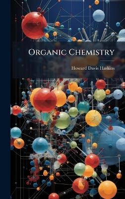 Organic Chemistry - Howard Davis Haskins