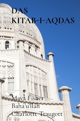 Das Kitab-I-Aqdas - Maya Fisher, Bah&aacute; ʼu'll&aacute;h